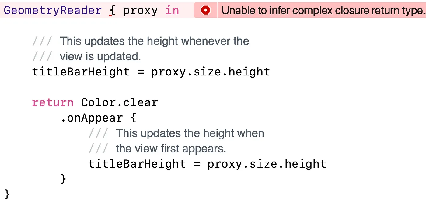 The block of code including the GeometryReader. A build error on the first line says, “Unable to infer complex closure return type.”