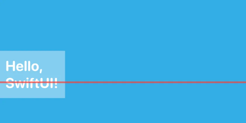 A cyan ZStack with a “Hello, SwiftUI!” text label aligned to the leading edge at two-thirds height. A horizontal red line crosses the ZStack at two-thirds of its height.