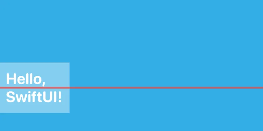 A cyan ZStack with a “Hello, SwiftUI!” text label aligned to the leading edge and vertically centered at two-thirds the height of the container. A horizontal red line crosses the ZStack at two-thirds of its height.